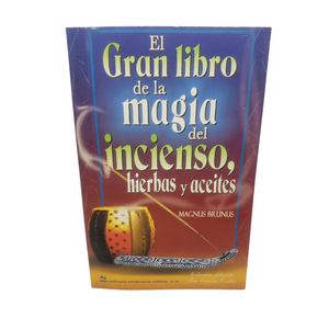 EL Gran Libro de la Magia del Incienso Hierbas y Aceites (Spanish version)